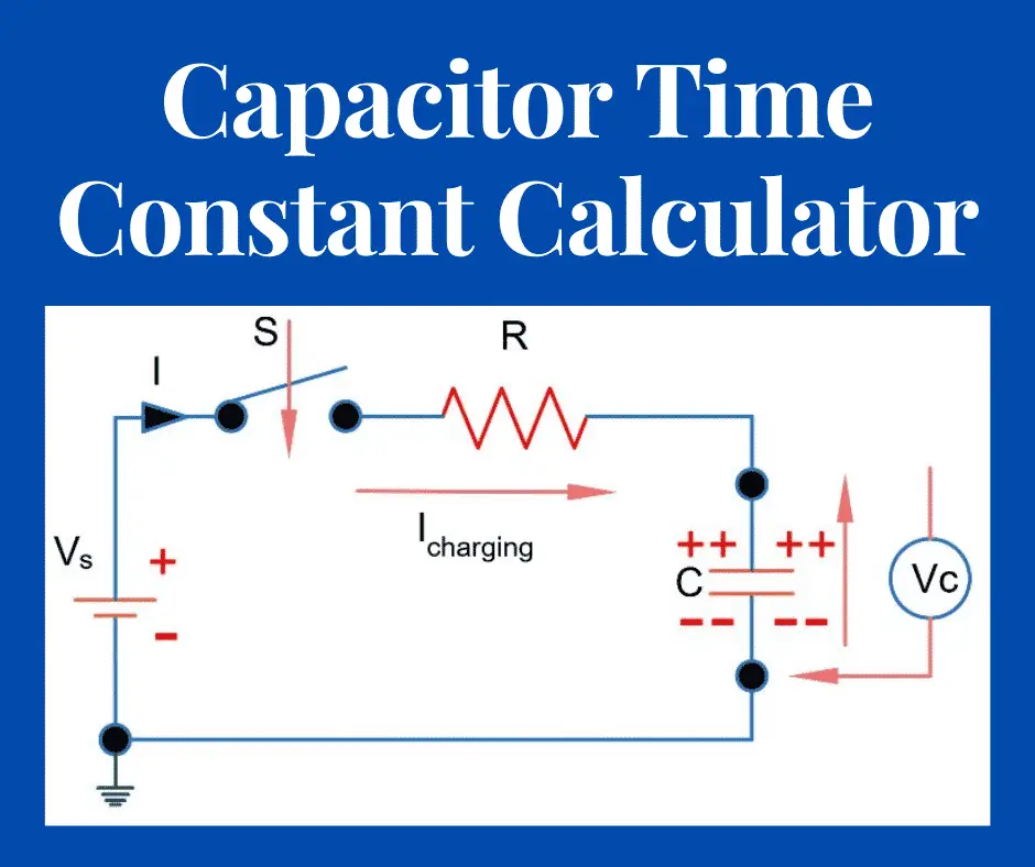 Capacitor Time Constant Calculator Archives - Electrical Volt