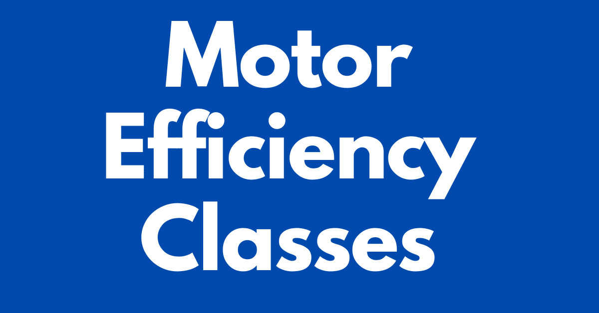 EFF1, EFF2, EFF3, IE1, IE2, IE3, IE4, IE5 Motor Efficiency Class