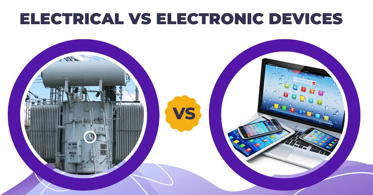 Difference Between Electrical And Electronic Devices