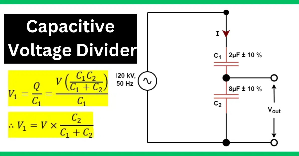 Capacitive Voltage Divider- Working and Applications